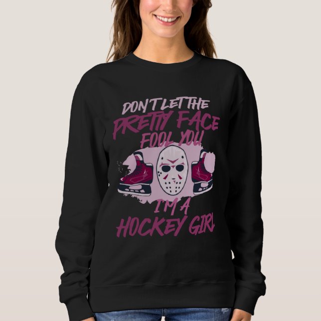 Camiseta Don t Let The Pretty Face Fool You I m A Hockey Gi (Frente)