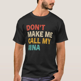 Camiseta Don t Make Me Call My Nina  Best Grandkids