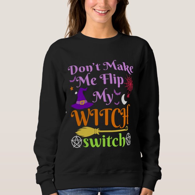 Camiseta Don t Make Me Flip My Witch Switch Halloween Costu (Frente)
