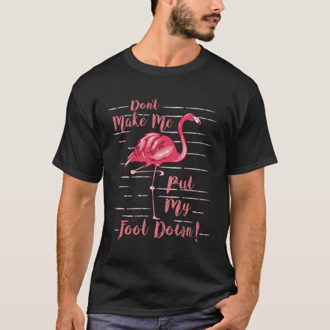 Camiseta Don t Make Me Put My Foot Down Nurse Hospital Flam (Frente)
