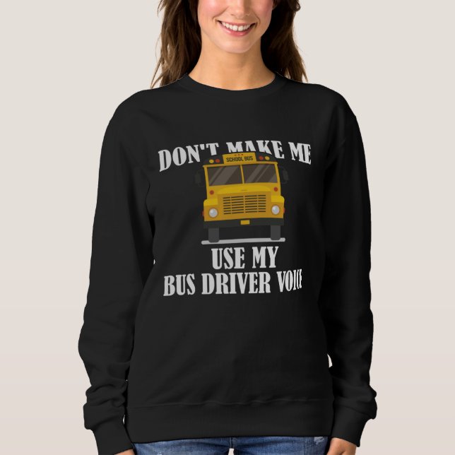 Camiseta Don t Make Me Use My Bus Driver Voice  9 (Frente)