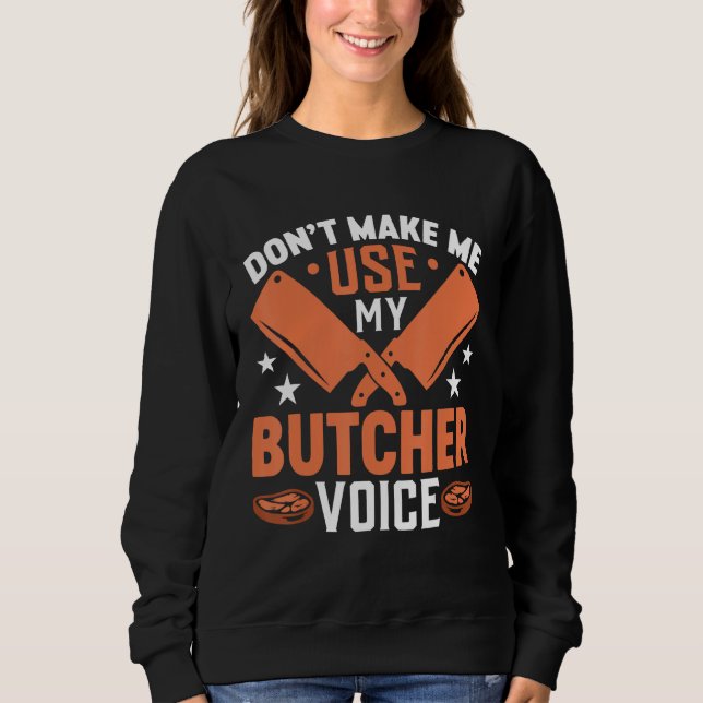 Camiseta Don t Make Me Use My Butcher Voice (Frente)