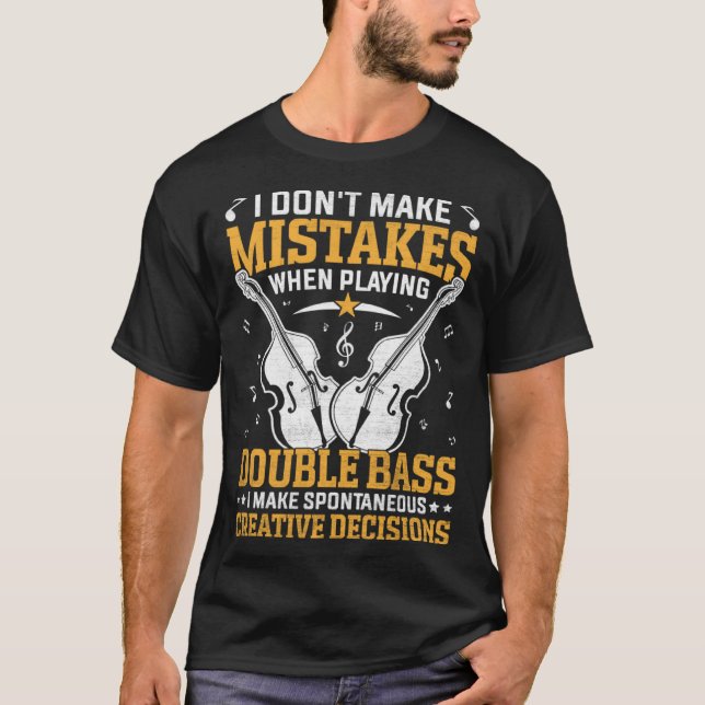 Camiseta Don t Make Mistakes Playing Double Bass Creative D (Frente)