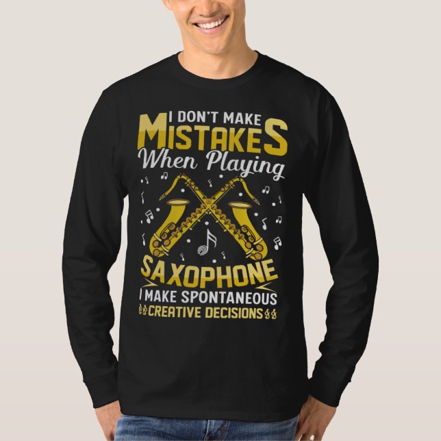 Camiseta Don t Make Mistakes Playing Saxophone Creative Dec (Frente)