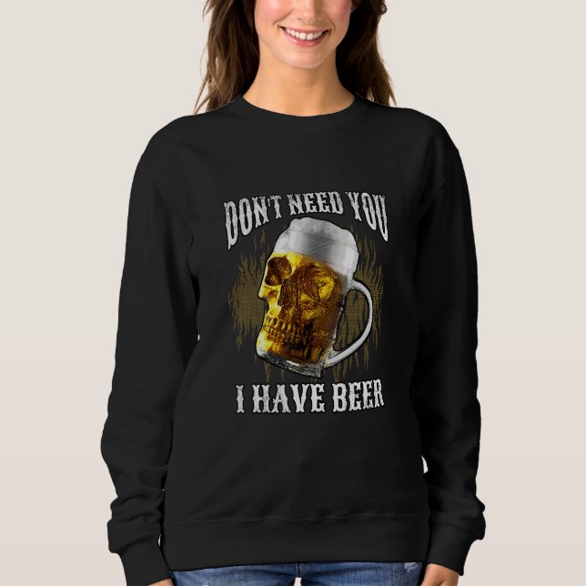 Camiseta Don t Need You I Have Beer  Men Beer (Frente)