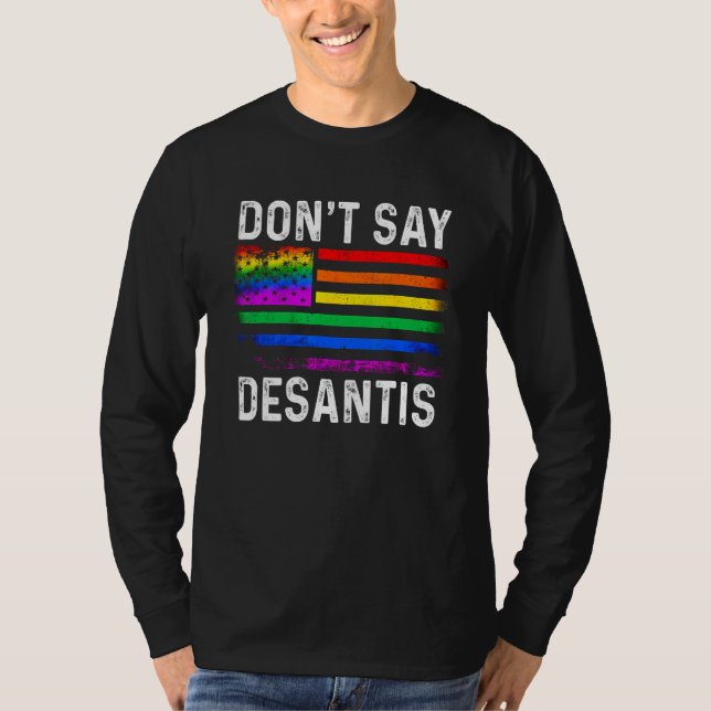 Camiseta Don t Say DeSantis Florida Say Gay LGBTQ Pride (Frente)