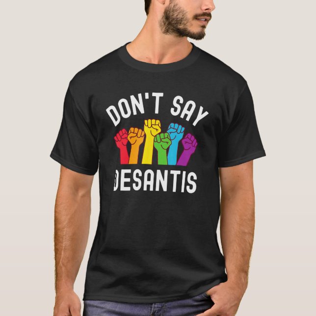 Camiseta Don t Say DeSantis Florida Say Gay LGBTQ Pride Ant (Frente)