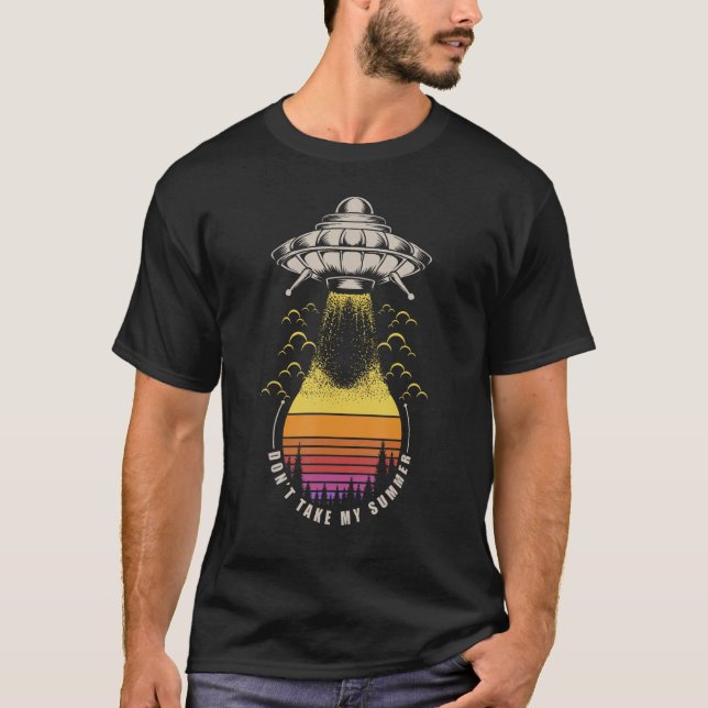 Camiseta Don t Take My Summer Alien Abduction Area 51 Space (Frente)
