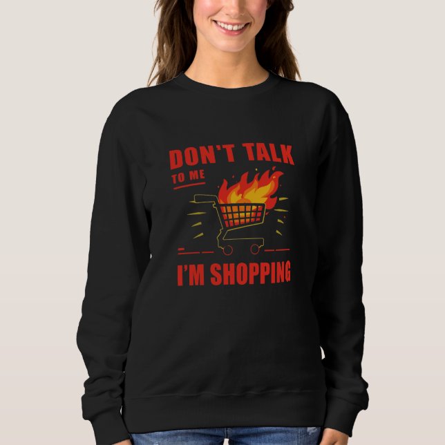 Camiseta Don’t Talk to Me, I’m Shopping – Black Friday Swea (Frente)