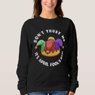 Camiseta Don t Trust Me It s April Fool s Day