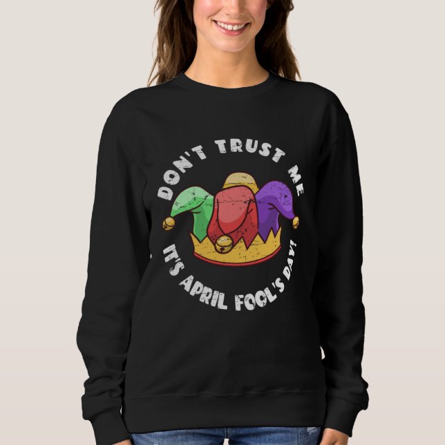Camiseta Don t Trust Me It s April Fool s Day (Frente)