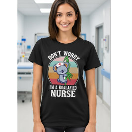 Camiseta Don’t Worry I’m a Koalafied Nurse – Funny Nurse
