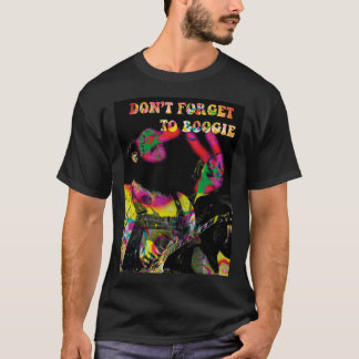 CAMISETA DON&X27;T FORGET TO BOOGIE 70S BLUES, ROCK