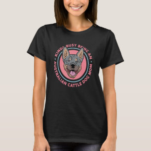 Camiseta Dona de Cachorro Mãe de Australian Cattle Dog Heel