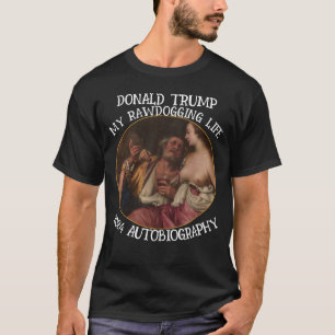 CAMISETA DONALD TRUMP 2024 AUTOBIOGRAFIA RAWDOGGING