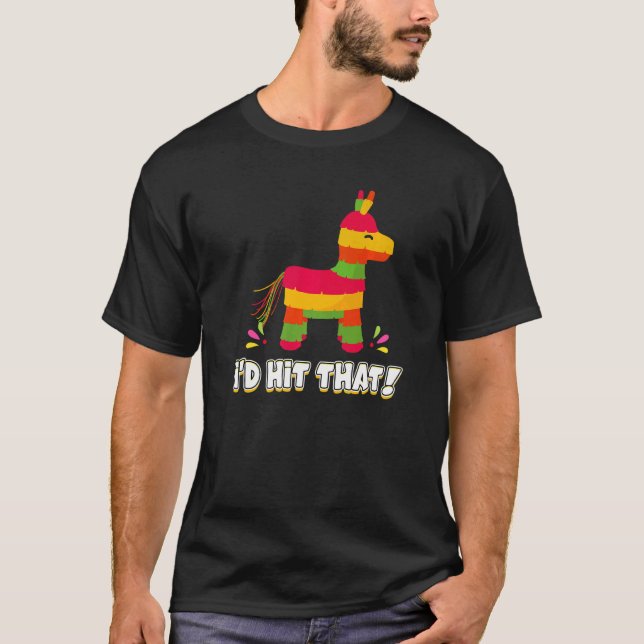 Camiseta Donkey I'd Hit That Mexican Theme Pinata Party Gam (Frente)