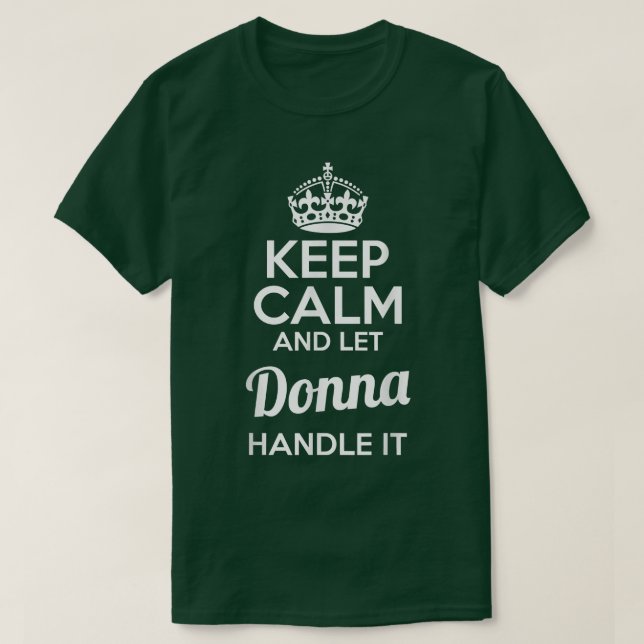 Camiseta Donna, fique calma e deixe Donna lidar com isso (Frente do Design)
