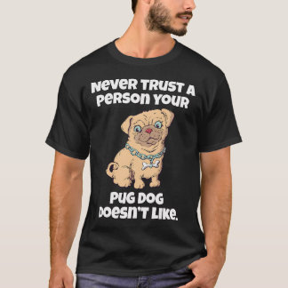 Camiseta Dono de cachorro Pug Nunca confie numa pessoa que