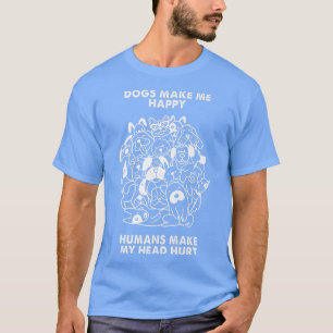 Camiseta Dono de Cachorros Engraçado e Cachorros Me Fazem H