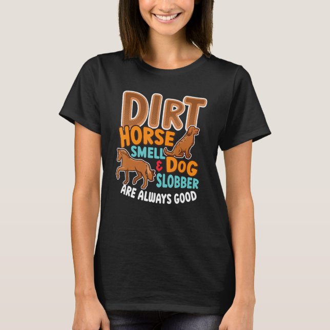 Camiseta Dono de cavalo cheiro de terra e baba de cachorro (Frente)