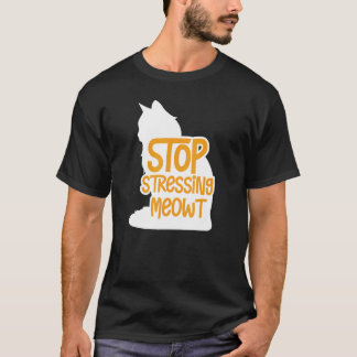 Camiseta Dono de Gato Para de Estressar Meowt Animal de Est