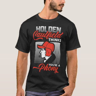 Camiseta Dons engraçados Holden Caulfield pensa que você 