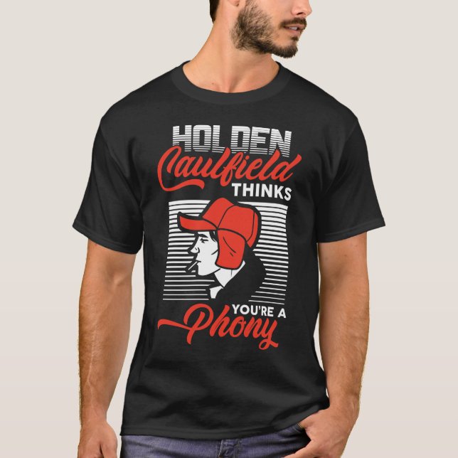 Camiseta Dons engraçados Holden Caulfield pensa que você é  (Frente)