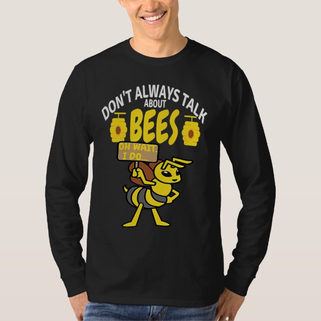Camiseta DON'T ALWAYS TALK Bees   Meme Beekeeping & Beekeep (Frente)