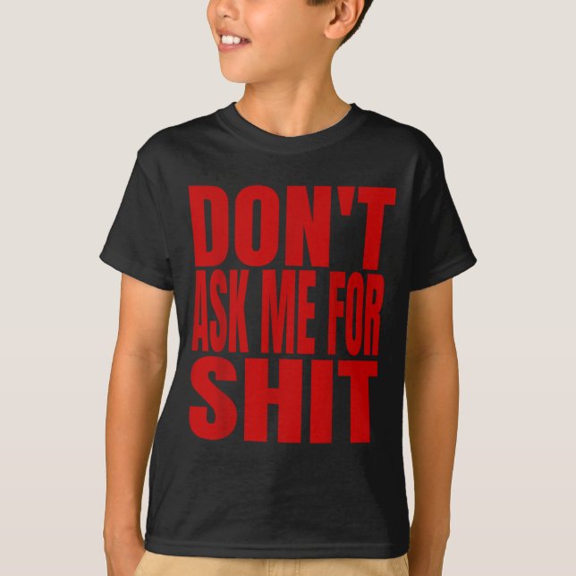 Camiseta Dont Ask Me For  (Frente)