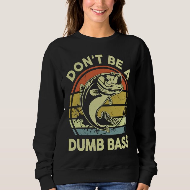 Camiseta Don't Be A Dumb Bass Reel Cool Dad Grandpa Funny F (Frente)