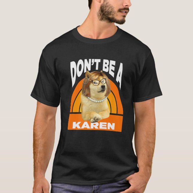 Camiseta Don't Be A Karen - Cheems Doge Meme (Frente)