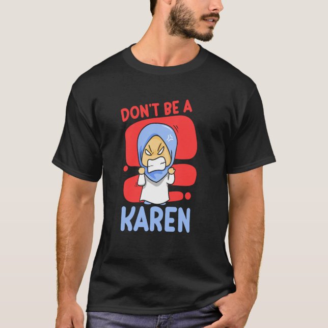 Camiseta Don't Be A Karen Karens Calm Down (Frente)