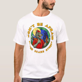 CAMISETA DON'T BE AFRAID. BETTER SCARE OTHERS.