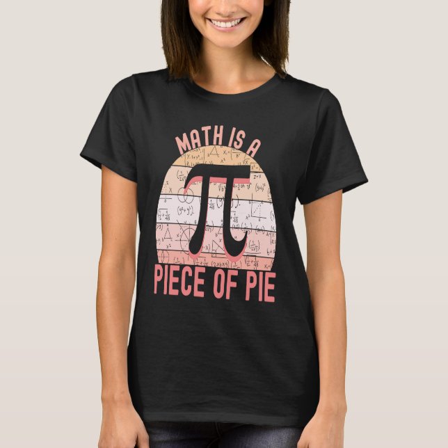 Camiseta Don't be Irrational Pi   Math is a Piece of Pie  1 (Frente)