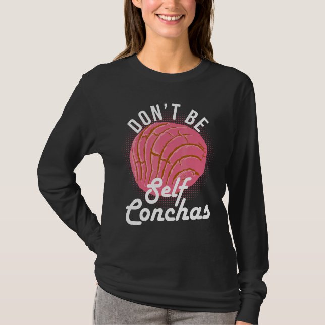 Camiseta Don't Be Self Conchas Bread Humor (Frente)