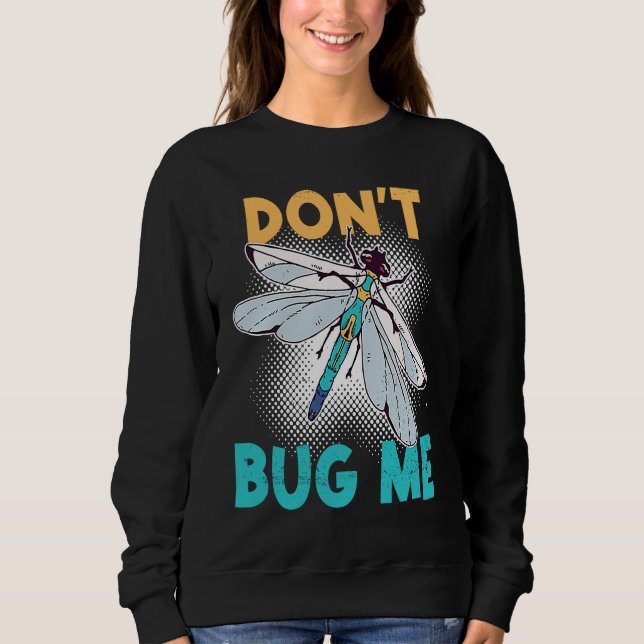 Camiseta Don't Bug Me   Dragonfly Insect Bugs (Frente)