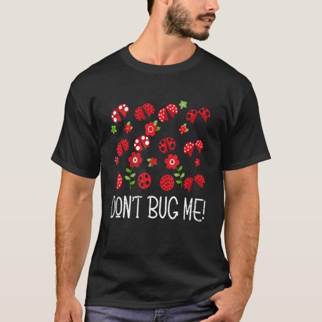 Camiseta Don't Bug Me Entomology Study Science Students Ent (Frente)