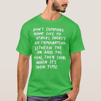 Camiseta Dont compare your life to others motivation