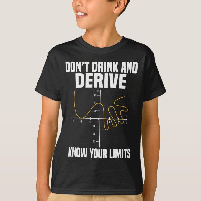 Camiseta Dont Drink And Derive And Know Your Limit  (Frente)