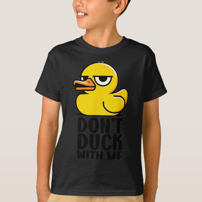 Camiseta Don't Duck With Me, Rubber Ducky Funny Meme Cool D (Frente)