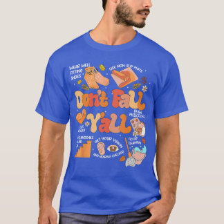 Camiseta Dont Fall Yall Fall Prevention Fall Physicalherapy