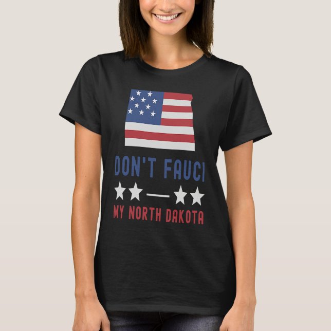 Camiseta Don't Fauci My North Dakota USA Flag American Patr (Frente)