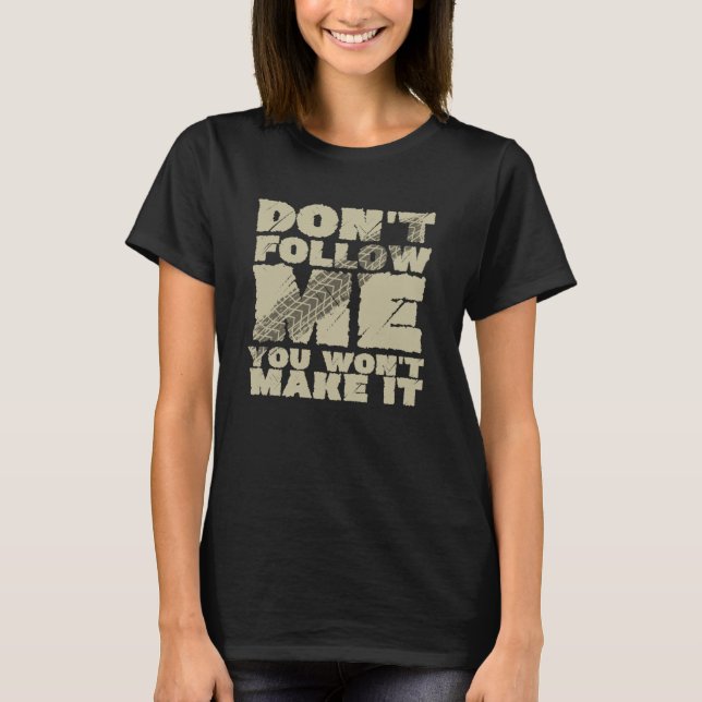 Camiseta Don't follow me you won't make it mountain bike mo (Frente)