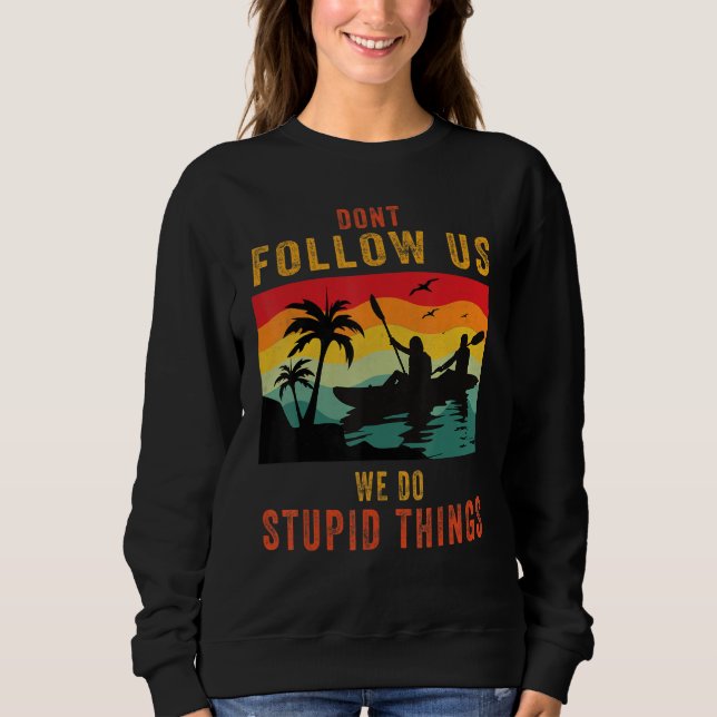 Camiseta Dont Follow Us We Do Stupid Things , Group Rafting (Frente)