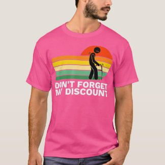 Camiseta Don't Forget My Discount - Funny Old People Gag Gi