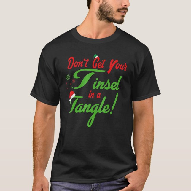 Camiseta Don't Get Your Tinsel In A Tangle christmas Santa  (Frente)