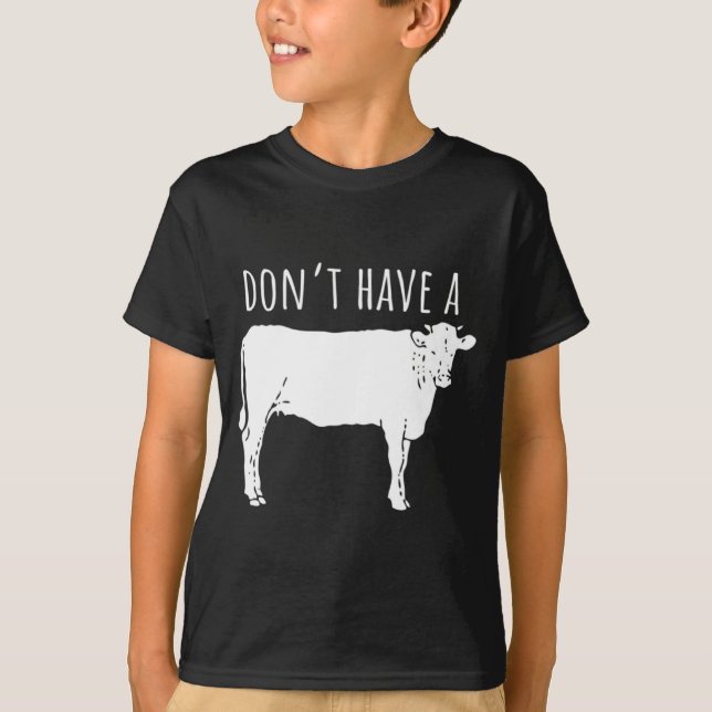 Camiseta Dont Have A Cow  (Frente)