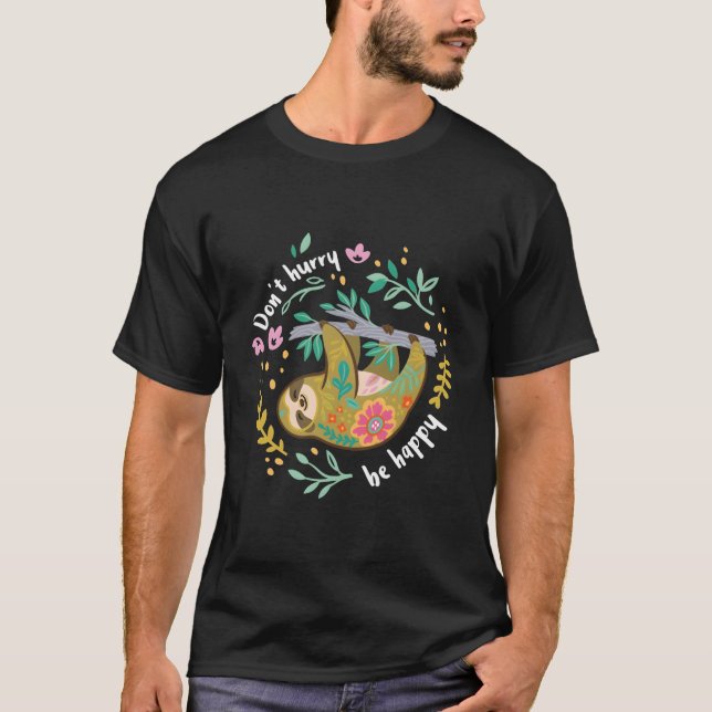 Camiseta Don'T Hurry Be Happy Lazy Sloth (Frente)