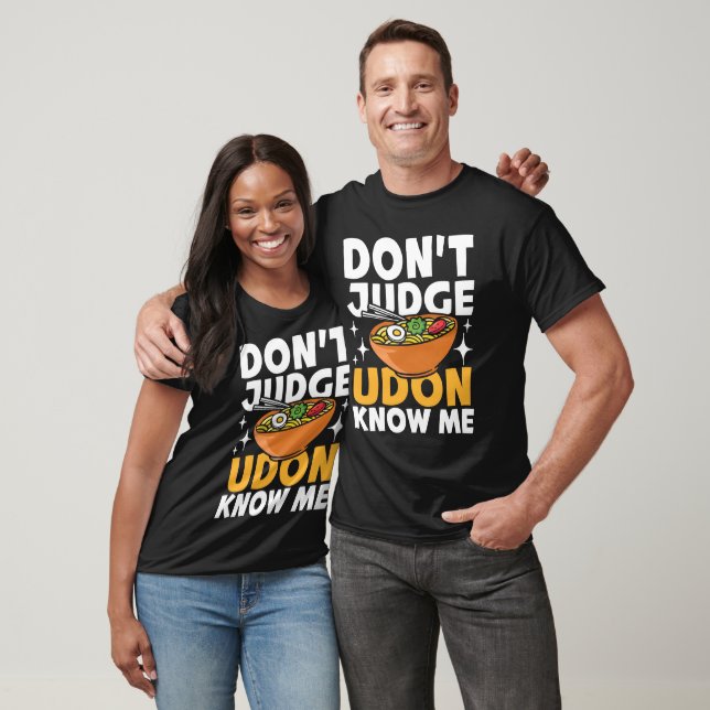 Camiseta Don't Judge Udon Know Me (Unissex)