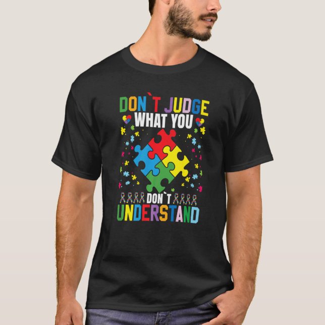 Camiseta Dont Judge What You Dont Understand Autism (Frente)